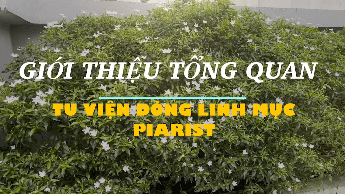 GIỚI THIỆU TỔNG QUAN TU VIỆN DÒNG LINH MỤC PIARIST